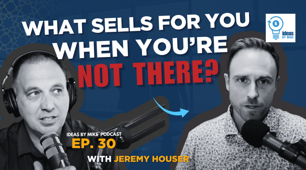 What sells for you when you are not there
