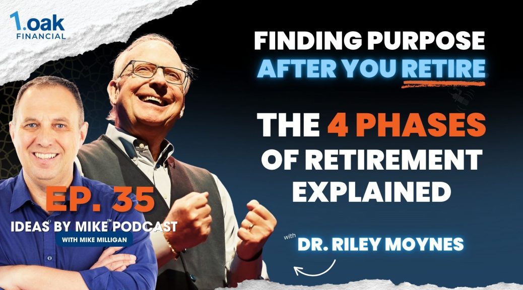 Understanding The 4 Phases of Retirement & How to Thrive in Each One w Dr. Riley Moynes (EP. 35)